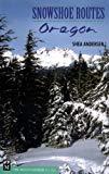 Snowshoe Routes Oregon - Ascent Outdoors LLC